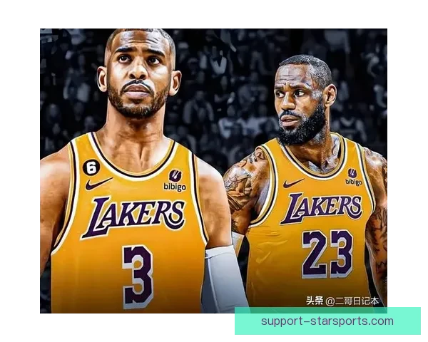 湖人交易风暴再起詹姆斯去留引爆联盟格局震荡新赛季前景成谜